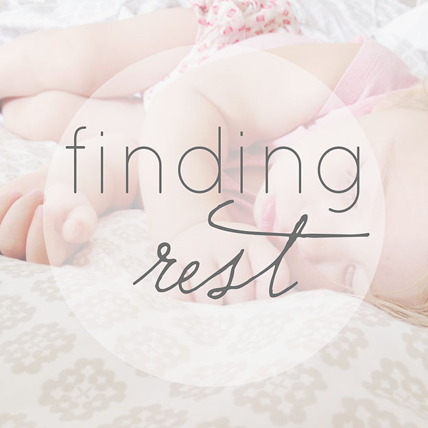 Finding Rest, 31 Days of Intentional Mothering | Faith and Composition
